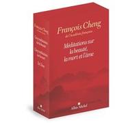 Méditations sur la beauté, la mort et l'âme - coffret 3 vol. François Cheng (Auteur)