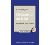 Méditations Sur La Foi - A L'école De La Sainte Famille