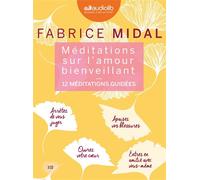 Méditations sur l'amour bienveillant Livre audio 3 CD AUDIO : 2CD de 12 méditations et 1 CD d'enseignements - Fabrice Midal - Audiolib - Texte lu (CD) - Textes lus CD