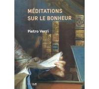 Méditations sur le bonheur - Pietro Verri - Rue D'ulm Eds - broché - Essai