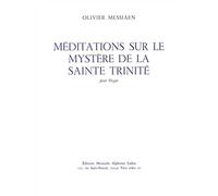 MEDITATIONS SUR LE MYSTERE DE LA SAINTE TRINITE ORGUE