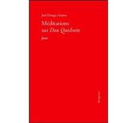 Méditations sur le Quichotte José Ortega Y Gasset (Auteur)