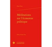 Méditations sur l'économie politique Jean-Sébastien Lenfant (Collection dirigée par), Pietro Verri (Auteur), Anne Machet (Traduction), Frédéric Manche (Traduction), Maria G. Vitali-Volant (Traduction)