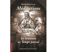 Méditations sur les oraisons du Temps pascal - Patrick Hala - Solesmes Eds - broché - Essai