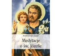 Méditations sur saint Joseph - Fr. Dominique-Joseph (Literatur, Religion auf Polnisch)