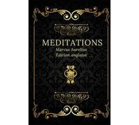 Méditations: Texte intégral annoté d’une biographie