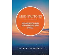 Méditations : Un parcours de 40 jours pour un renouvellement spirituel