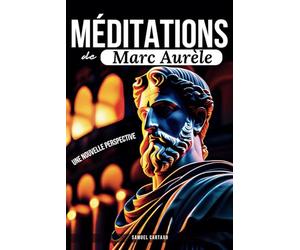 Méditations: Une Nouvelle Perspective | Les Méditations de Marc Aurèle, Ouvrage de Stoïcisme
