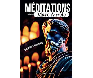 Méditations: Une Nouvelle Perspective | Les Méditations de Marc Aurèle, Ouvrage de Stoïcisme