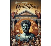 Méditations: Une traduction moderne du stoïcisme