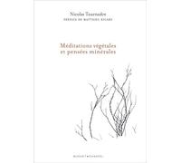 MÉDITATIONS VÉGÉTALES ET PENSÉES MINÉRALES