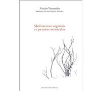 MÉDITATIONS VÉGÉTALES ET PENSÉES MINÉRALES