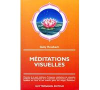 Meditations visuelles - Chemins de la paix intérieure. Puissantes méditations de relaxation profonde