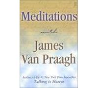 Meditations With James Van Praagh