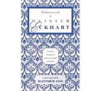 Meditations with Meister Eckhart by Matthew Fox Matthew Fox (Auteur)