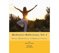 Meditative Reflections, Vol. 2: Poetic Meditations of Madison Cawein