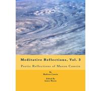 Meditative Reflections, Vol. 3: Poetic Reflections of Mason Cawein
