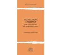 Meditazione Cristiana. Dallo «Yoga Cristiano» Alla «Preghiera Del Cuore»