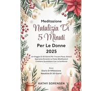 Meditazione Natalizia Di 5 Minuti Per Le Donne 2025: Un Viaggio Di 30 Giorni Per Trovare Pace, Gioia E Speranza Durante Le Feste (Meditazioni Cristiane Quotidiane Con Le Scritture)