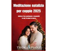 Meditazione natalizia per coppie 2025: Rafforza il tuo matrimonio e riconnettiti in soli 10 minuti al giorno