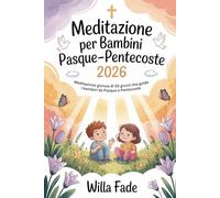 Meditazione per bambini Pasqua-Pentecoste 2026: Meditazione gioiosa di 50 giorni che guida i bambini da Pasqua a Pentecoste