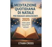 Meditazione quotidiana di Natale per ragazzi adolescenti 2025: Guidare i giovani verso la maturità, la forza e una vita devota