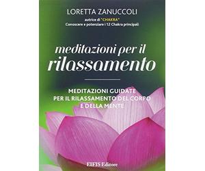 Meditazioni per il rilassamento. Meditazioni guidate per il rilassamento del corpo e della mente. DVD. Con libro