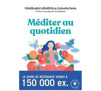 Bhante Henepola Gunaratana – Méditer au quotidien – Une pratique simple du bouddhisme – Poche