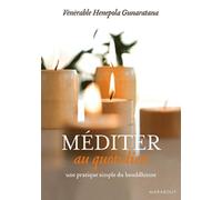 Méditer au quotidien: Une pratique simple du bouddhisme