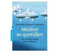 Méditer au quotidien: Une pratique simple du bouddhisme