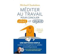 Méditer au travail - Pour concilier sérénité et efficacité Livre avec un CD audio d'exercices conçus et lus par Christophe André - Michael Chaskalson - Les Arenes Eds - Livre CD - Etude CD