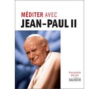 Méditer avec Jean-Paul II - DOM PATRICE MAHIEU - Salvator - broché - Livre