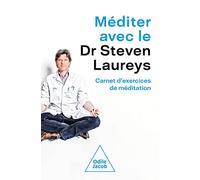 Méditer avec le Dr Steven Laureys: Carnet d'exercices de méditation