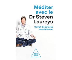 Méditer avec le Dr Steven Laureys: Carnet d'exercices de méditation
