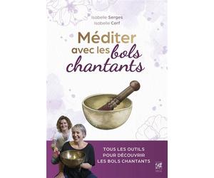 Méditer avec les bols chantants - Isabelle Serges - Vega Eds - broché - Essai