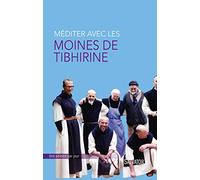 Méditer avec les moines de Tibhirine