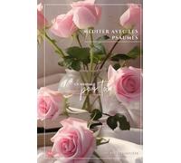 Méditer avec les psaumes: Tome 1 basé sur les 30 premiers chapitres