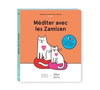 Méditer avec les Zamizen: Volume 1, Apprendre les émotions en s'amusant