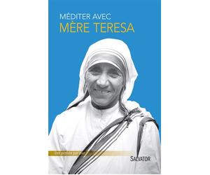 Méditer avec mère Teresa - Emmanuel Leclercq - Salvator - broché - Guide