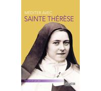 Méditer avec sainte Thérèse de Lisieux - Pierre Descouvemont - Salvator - broché - Essai