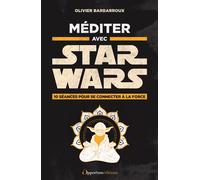 Méditer avec Star Wars - Olivier Barbarroux - L'opportun Eds De - broché - Guide