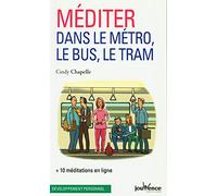 Méditer dans le métro, le bus, le tram: + 10 meditations en ligne