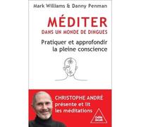 Méditer dans un monde de dingues Pratiquer et approfondir la pleine conscience - Mark Williams - Odile Jacob - broché - Essai