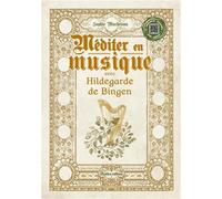 Méditer en musique avec Hildegarde de Bingen