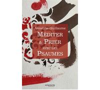 Méditer et Prier avec les Psaumes - Annelyse Guillaume-Dejour - Empreinte Temps Present - broché - Essai