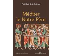 Méditer le Notre Père - Paul-Marie De la Croix - Du Carmel Eds - broché - Essai