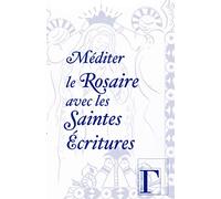 MEDITER LE ROSAIRE AVEC LES SAINTES ECRITURES