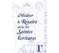 Méditer le Rosaire avec les Saintes Écritures - Collectif - Gregoriennes Eds - broché - Essai