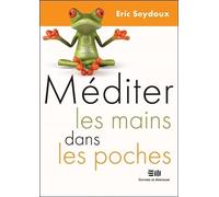 Méditer les mains dans les poches - Eric Seydoux - Mortagne Eds - broché - Essai