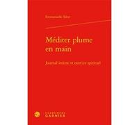 Méditer plume en main Emmanuelle Tabet (Auteur), Pierre Glaudes (Direction)